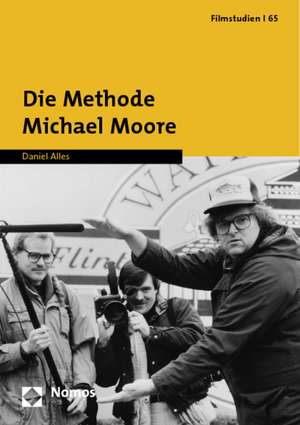 Die Methode Michael Moore de Daniel Alles