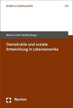 Demokratie und soziale Entwicklung in Lateinamerika de Wolfgang Muno