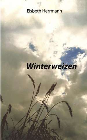 Winterweizen de Elsbeth Herrmann