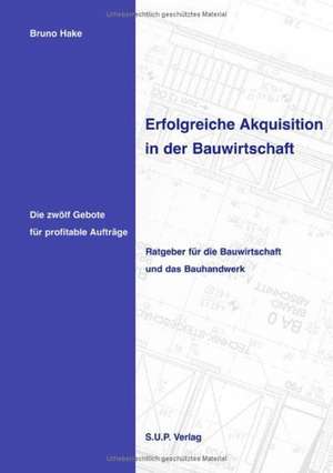 Erfolgreiche Akquisition in der Bauwirtschaft de Bruno Hake