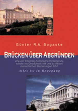 Brücken über Abgründen de Günter R. A. Bogaske