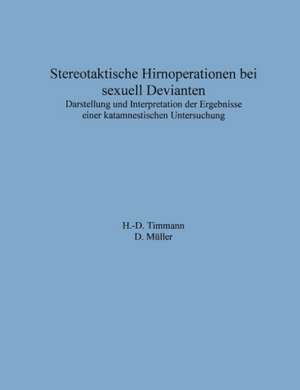 Stereotaktische Hirnoperationen bei sexuell Devianten de D. Timmann, H. -D. / Müller