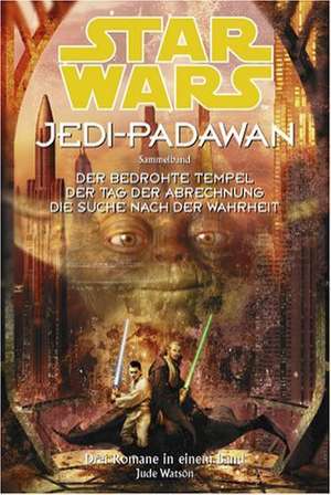 Star Wars Jedi-Padawan, Sammelband 03 de Jude Watson