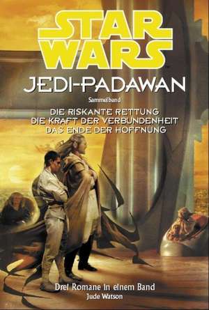 Star Wars Jedi Padawan, Sammelband 05 de Jude Watson