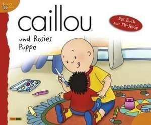 Caillou 08 / und Rosies Puppe de Anja Breloh