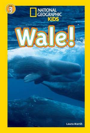 National Geographic KiDS. Wale de Laura Marsh