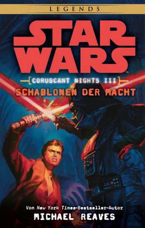 Star Wars Coruscant Nights 03 - Schablonen der Macht de Michael Reaves