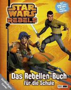 Star Wars Rebels: Das Rebellen-Buch für die Schule