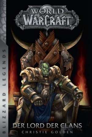 World of Warcraft - Der Lord der Clans de Christie Golden