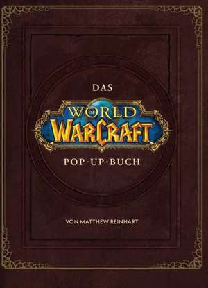 World of Warcraft: Das große Pop-Up Buch de Vladimir Kafanov