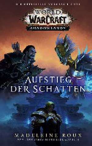 World of Warcraft: Shadowlands: Aufstieg der Schatten de Madeleine Roux