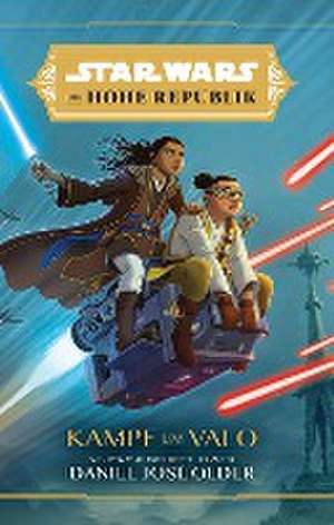 Star Wars Jugendroman: Die Hohe Republik - Kampf um Valo de Daniel Jose Older