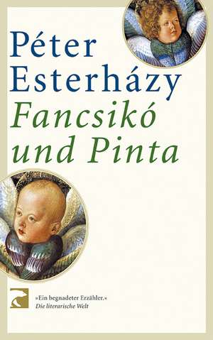 Fancsisko und Pinta de Peter Esterhazy