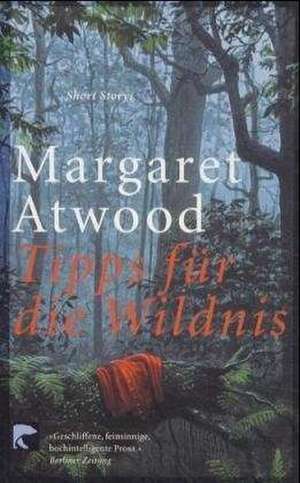 Tipps für die Wildnis de Margaret Atwood