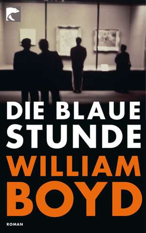 Die blaue Stunde de William Boyd