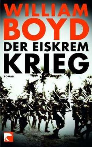 Der Eiskrem-Krieg de William Boyd