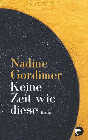 Keine Zeit wie diese de Nadine Gordimer