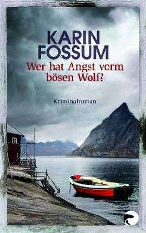 Wer hat Angst vorm bösen Wolf? de Karin Fossum