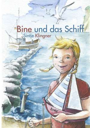 Bine und das Schiff de Sintje Klinger