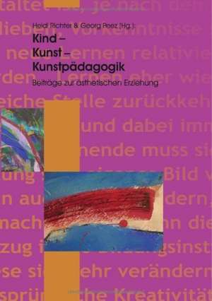 Kind - Kunst - Kunstpädagogik de Heidi Richter