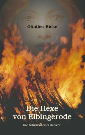 Die Hexe von Elbingerode de Günther Ricke