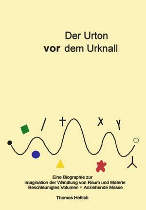 Der Urton vor dem Urknall de Thomas Hettich