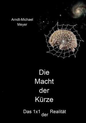 Die Macht der Kürze de Arndt-Michael Meyer