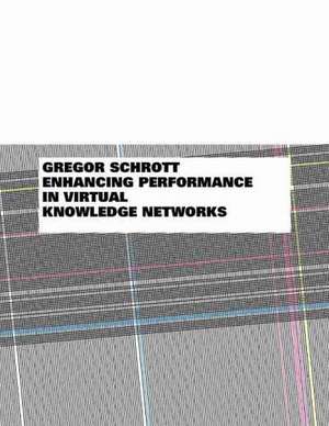 Enhancing Performance in Virtual Knowledge Networks de Gregor Schrott