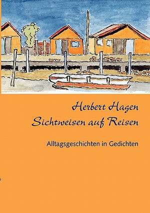 Sichtweisen auf Reisen de Herbert Hagen