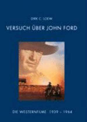 Versuch über John Ford de Dirk C. Loew