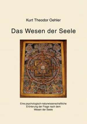 Das Wesen der Seele de Kurt Theodor Oehler