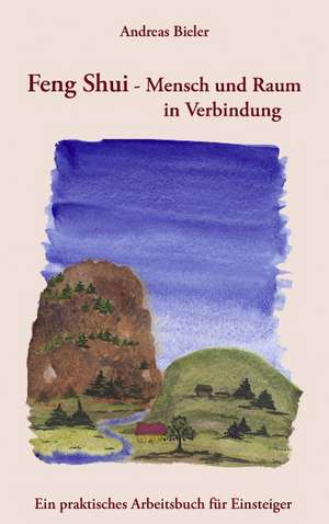 Feng Shui - Mensch Und Raum in Verbindung: The Immeasurable Equation. the Collected Poetry and Prose de Andreas Bieler