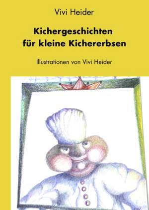 Kichergeschichten für kleine Kichererbsen de Vivi Heider