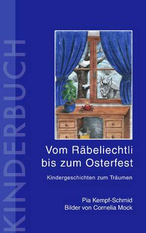 Vom Räbeliechtli bis zum Osterfest de Pia Kempf-Schmid