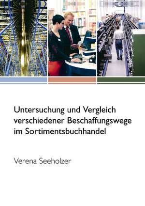 Untersuchung Und Vergleich Verschiedener Beschaffungswege Im Sortimentsbuchhandel: The Immeasurable Equation. the Collected Poetry and Prose de Verena Seeholzer