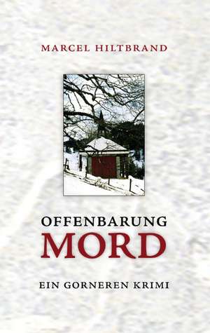 Offenbarung Mord de Marcel Hiltbrand