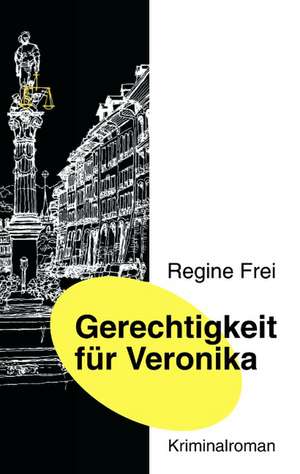 Gerechtigkeit für Veronika de Regine Frei