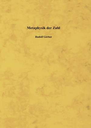 Metaphysik der Zahl de Rudolf Gerber