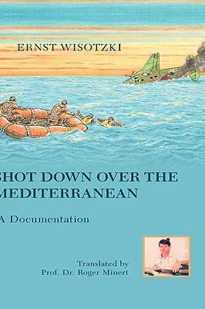 Shot Down Over the Mediterranean de Ernst Wisotzki