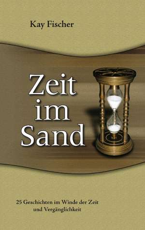 Zeit Im Sand: Heilung Von Besetzungen de Kay Fischer