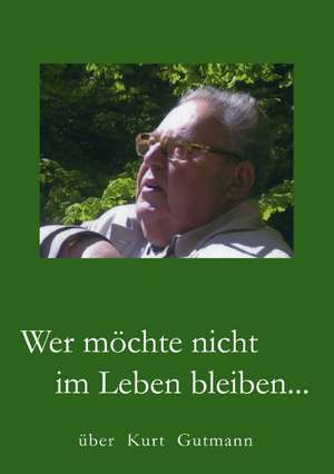 Wer möchte nicht im Leben bleiben... de Ursula Böhnke-Kuckhoff