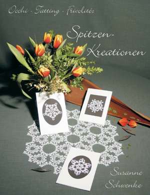 Occi-Tatting-Frivolite: Spitzen-Kreationen de Susanne Schwenke