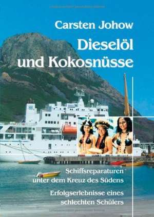 Dieselöl und Kokosnüsse de Carsten Johow