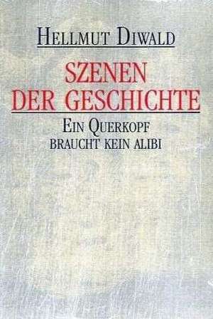 Szenen der Geschichte de Hellmut Diwald