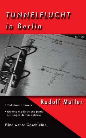 Tunnelflucht in Berlin de Rudolf Müller