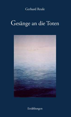 Gesnge an Die Toten: Jarvis Landing de Gerhard Reule