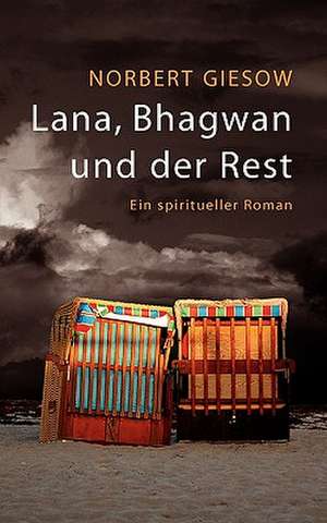 Lana, Bhagwan und der Rest de Norbert Giesow