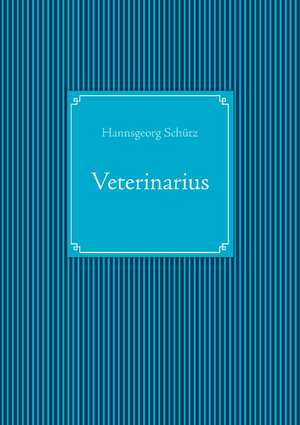 Veterinarius de Hannsgeorg Schütz