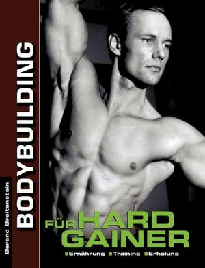 Bodybuilding für Hardgainer de Berend Breitenstein