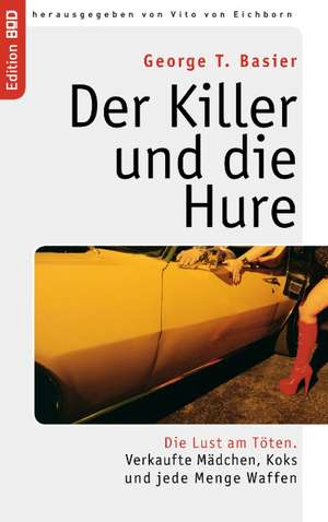 Der Killer und die Hure de George T. Basier